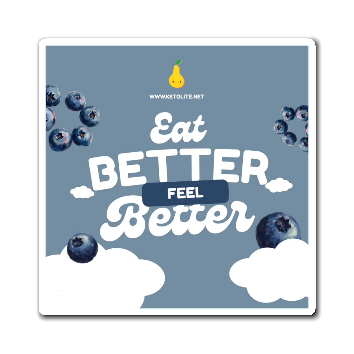 Eat Better Feel Better Blueberry Refrigerator Magnet