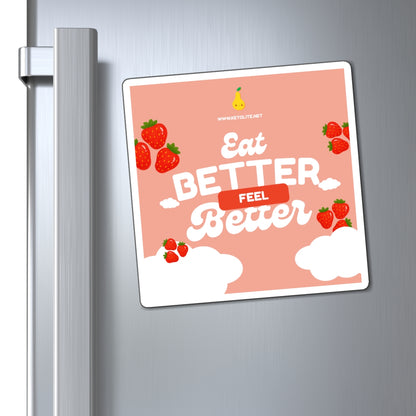 Eat Better Feel Better Strawberry Refrigerator Magnet