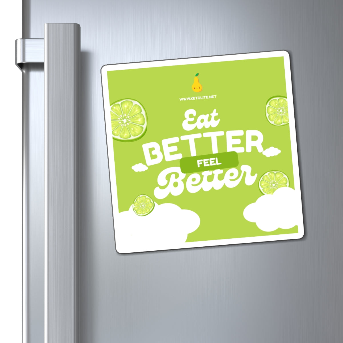 Eat Better Feel Better Lime Refrigerator Magnet