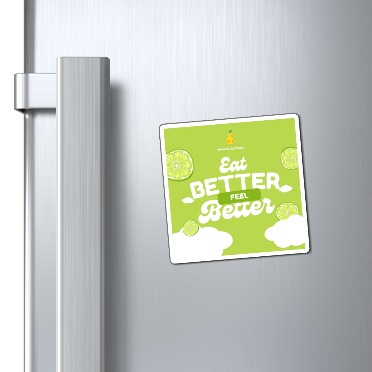 Eat Better Feel Better Lime Refrigerator Magnet