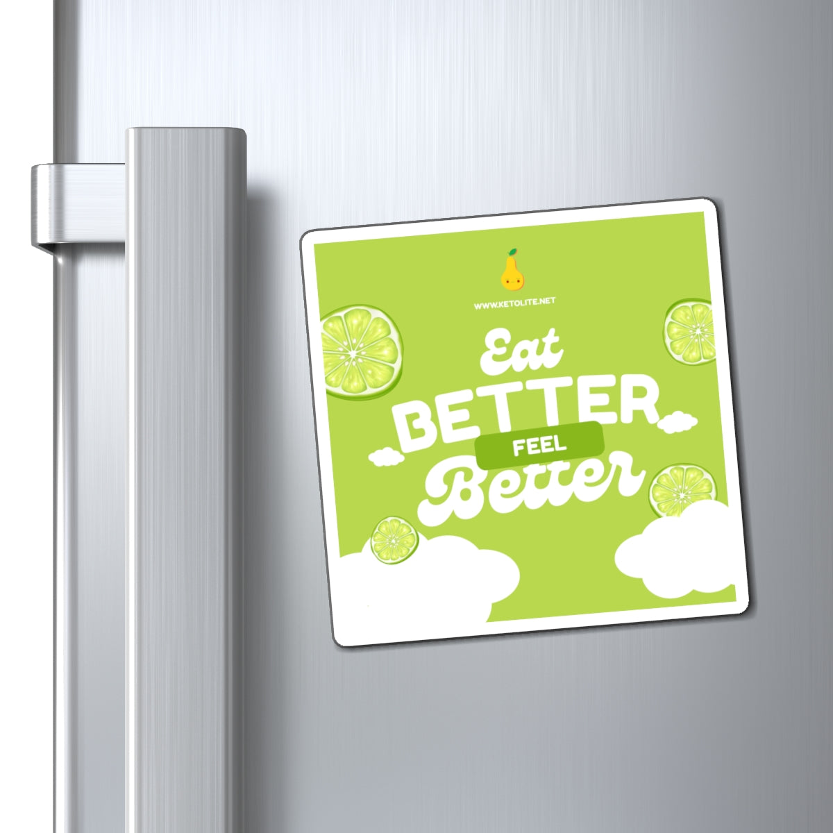 Eat Better Feel Better Lime Refrigerator Magnet